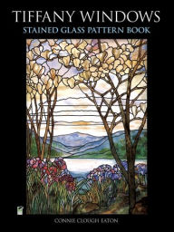 Title: Tiffany Windows Stained Glass Pattern Book, Author: Connie Clough Eaton