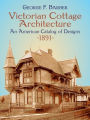 Victorian Cottage Architecture: An American Catalog of Designs, 1891