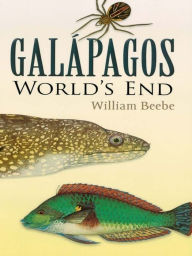 Title: Galapagos: World's End, Author: William Beebe