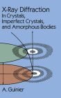 X-Ray Diffraction: In Crystals, Imperfect Crystals, and Amorphous Bodies