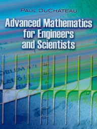 Title: Advanced Mathematics for Engineers and Scientists, Author: Paul DuChateau