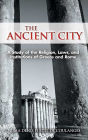 The Ancient City: A Study of the Religion, Laws, and Institutions of Greece and Rome