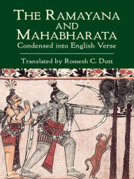 Title: The Ramayana and Mahabharata Condensed into English Verse, Author: Romesh C. Dutt