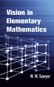 Title: Vision in Elementary Mathematics, Author: W. W. Sawyer