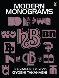 Title: Modern Monograms: 1310 Graphic Designs, Author: Kiyoshi Takahashi