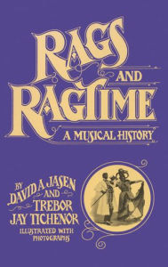 Title: Rags and Ragtime: A Musical History, Author: David A. Jasen