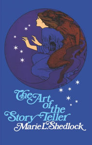 Title: The Art of the Story-Teller, Author: Marie L. Shedlock