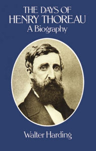 Title: The Days of Henry Thoreau, Author: Walter Harding