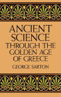 Ancient Science Through the Golden Age of Greece