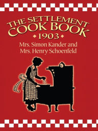 Title: The Settlement Cook Book 1903, Author: Simon Kander