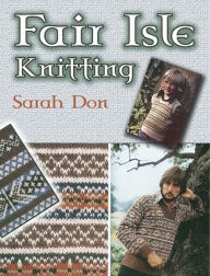 Title: Fair Isle Knitting, Author: Sarah Don