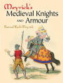 Meyrick's Medieval Knights and Armour