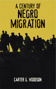 Title: A Century of Negro Migration, Author: Carter Godwin Woodson