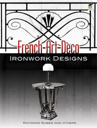 Title: French Art Deco Ironwork Designs, Author: Raymond Subes