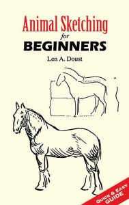Title: Animal Sketching for Beginners, Author: Len A. Doust