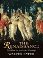 The Renaissance: Studies in Art and Poetry