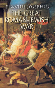 Title: The Great Roman-Jewish War, Author: Flavius Josephus