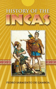 Title: History of the Incas, Author: Pedro Sarmiento de Gamboa