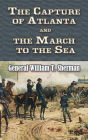 The Capture of Atlanta and the March to the Sea: From Sherman's Memoirs