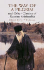 The Way of a Pilgrim and Other Classics of Russian Spirituality