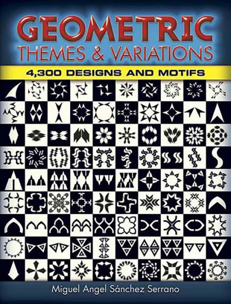 Geometric Themes and Variations: 4,300 Designs and Motifs
