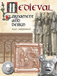 Title: Medieval Ornament and Design, Author: Jules Gailhabaud