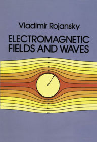 Title: Electromagnetic Fields and Waves, Author: Vladimir Rojansky