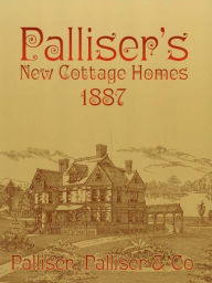 Title: Palliser's New Cottage Homes, Author: Palliser & Co.