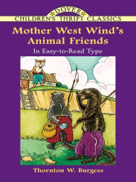 Title: Mother West Wind's Animal Friends, Author: Thornton W. Burgess