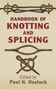 Title: Handbook of Knotting and Splicing, Author: Paul N. Hasluck