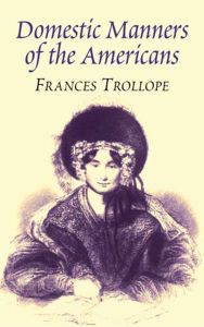 Title: Domestic Manners of the Americans, Author: Frances Trollope