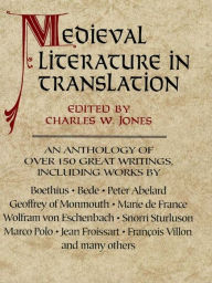 Title: Medieval Literature in Translation, Author: Charles W. Jones