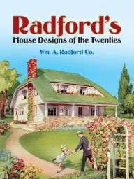 Title: Radford's House Designs of the Twenties, Author: Wm. A. Radford Co.