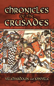Title: Chronicles of the Crusades, Author: Geoffrey Villehardouin