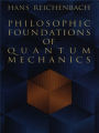 Philosophic Foundations of Quantum Mechanics