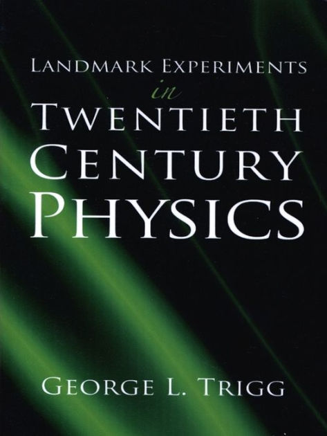 Landmark Experiments in Twentieth-Century Physics by George