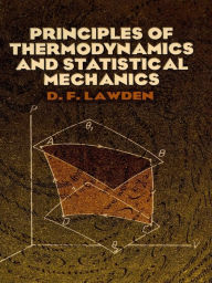 Title: Principles of Thermodynamics and Statistical Mechanics, Author: D. F. Lawden