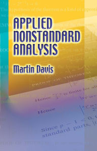 Title: Applied Nonstandard Analysis, Author: Martin Davis
