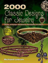 Title: 2000 Classic Designs for Jewelry: Rings, Earrings, Necklaces, Pendants and More, Author: Richard Lebram
