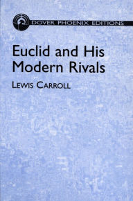 Title: Euclid and His Modern Rivals, Author: Lewis Carroll