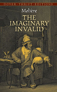 Title: The Imaginary Invalid, Author: Molière