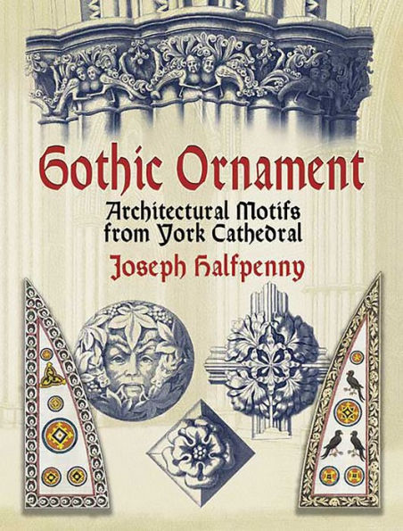 Gothic Ornament: Architectural Motifs from York Cathedral