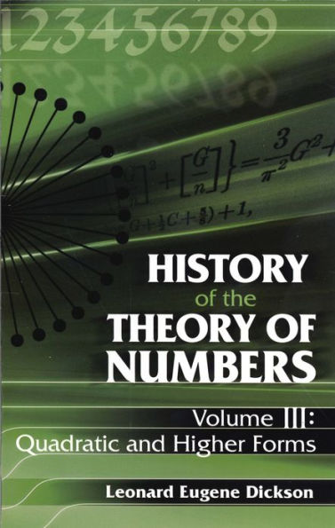 History of the Theory of Numbers, Volume III: Quadratic and Higher Forms