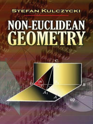 Title: Non-Euclidean Geometry, Author: Stefan Kulczycki