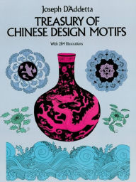 Title: Treasury of Chinese Design Motifs, Author: Joseph D'Addetta