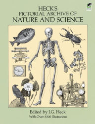 Title: Heck's Pictorial Archive of Nature and Science: With Over 5,500 Illustrations, Author: J. G. Heck