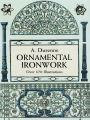 Ornamental Ironwork: Over 670 Illustrations