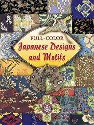 Title: Full-Color Japanese Designs and Motifs, Author: Dover