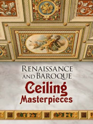 Title: Renaissance and Baroque Ceiling Masterpieces, Author: Dover