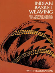 Title: Indian Basket Weaving, Author: Navajo School of Indian Basketry